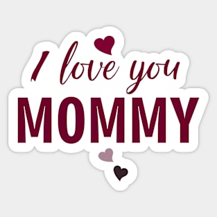 I love you mommy, typographic print for all loving mother, mother's day print Sticker